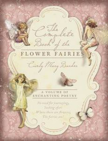 The Complete Book of the Flower Fairies: A Volume of Enchanting Poetry by Cicely Mary Barker