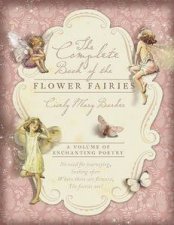 The Complete Book of the Flower Fairies A Volume of Enchanting Poetry