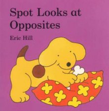 Spot Looks at Opposites