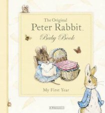 The Original Peter Rabbit Baby Book My First Year