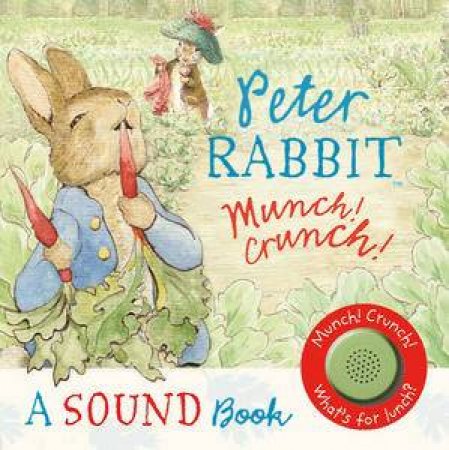 Peter Rabbit: Munch! Crunch! A Sound Book by Beatrix Potter