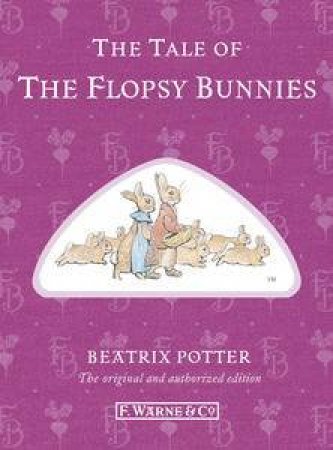 The Tale of the Flopsy Bunnies (Special Edition) by Beatrix Potter