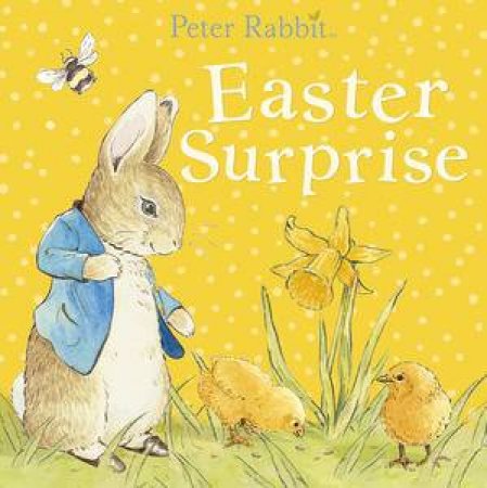 Peter Rabbit: Easter Surprise by Beatrix Potter