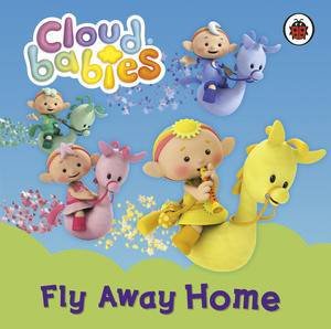 Cloudbabies: Fly Away Home by Ladybird