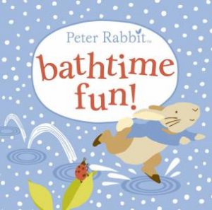 Peter Rabbit Bathtime Fun by Beatrix Potter