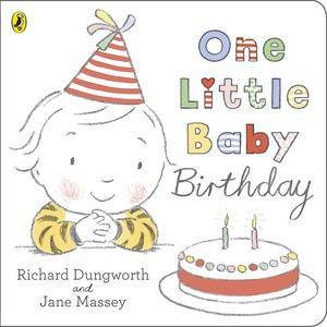 One Little Baby Birthday by Richard and Massey Jane Dungworth