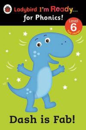 Ladybird I'm Ready for Phonics: Dash is Fab!: Level 6 by Ladybird