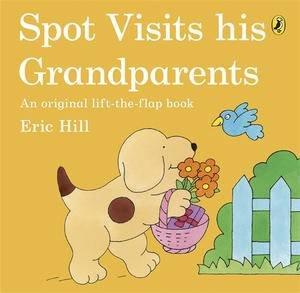 Spot: Spot Visits His Grandparents by Eric Hill