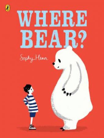 Where Bear by Sophy Henn
