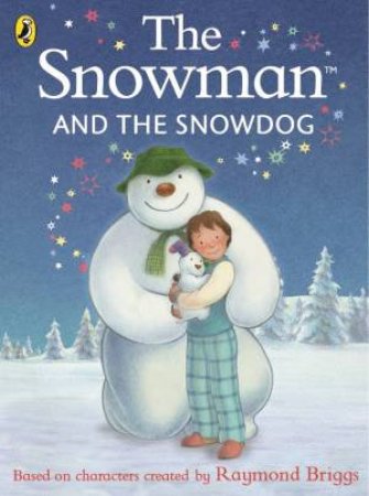The Snowman And The Snowdog by Raymond Briggs