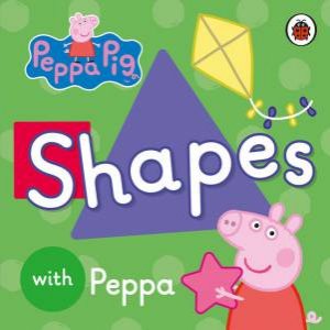 Peppa Pig: Shapes With Peppa by Various