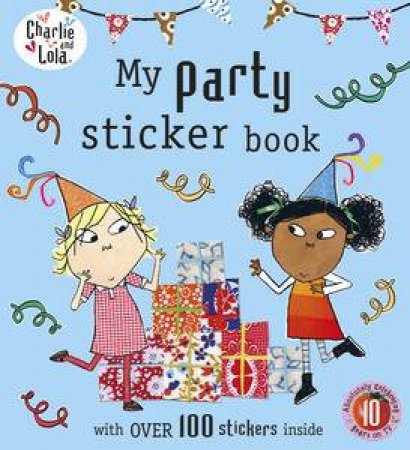 My Party Sticker Book: Charlie & Lola by Lauren Child