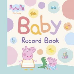 Peppa Pig Baby Record Book by Various