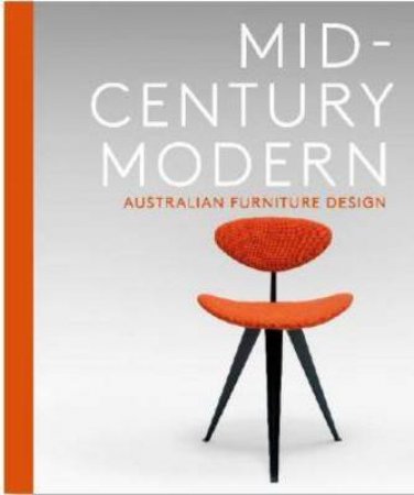 Mid-Century Modern: Australian Furniture Design by Kirsty Grant