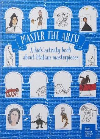 Master the Arts! A Kids' Activity Book About Italian Masterpieces by No Author Provided