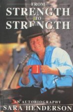 From Strength To Strength An Autobiography