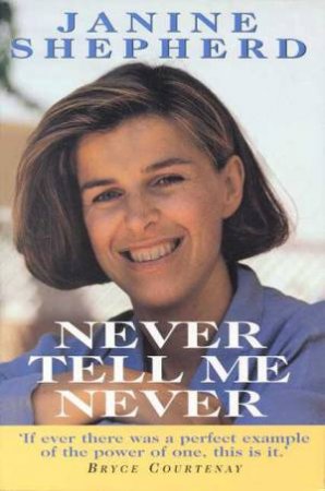 Never Tell Me Never by Janine Shepherd