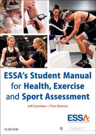 ESSA's Student Manual for Health, Exercise & Sport Assessment by Jeff Coombes & Tina Skinner