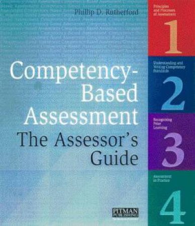 Competency-Based Assessment: Assessor's Guide Books 1-4 by Philip D Rutherford