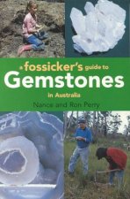 A Fossickers Guide To Gemstones In Australia