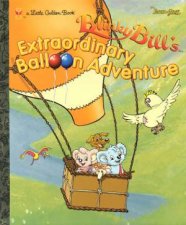 Little Golden Book Blinky Bills Extraordinary Balloon Adventure