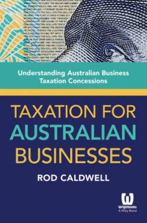 Taxation for Australian Businesses by Rod Caldwell