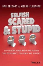 Selfish Scared And Stupid