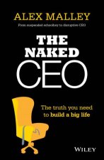 The Naked CEO The Truth You Need to Build a Big Life