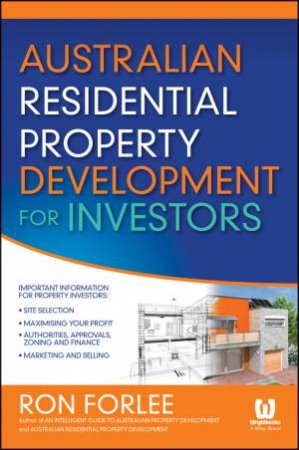 Australian Residential Property Development for Investors by Ron Forlee