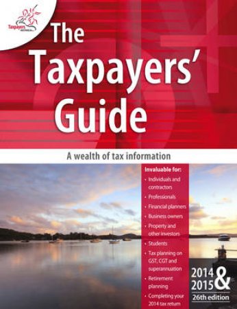 The Taxpayers Guide 2014-2015 by Various 