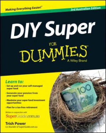 DIY Super for Dummies 3rd Australian Edition by Trish Power