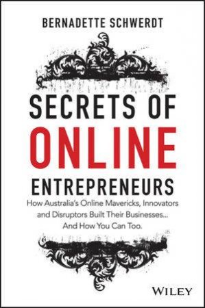 Secrets of Online Entrepreneurs by Bernadette Schwerdt