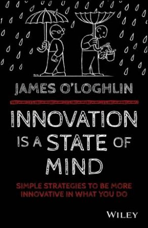 Innovation Is a State of Mind by James O'Loghlin
