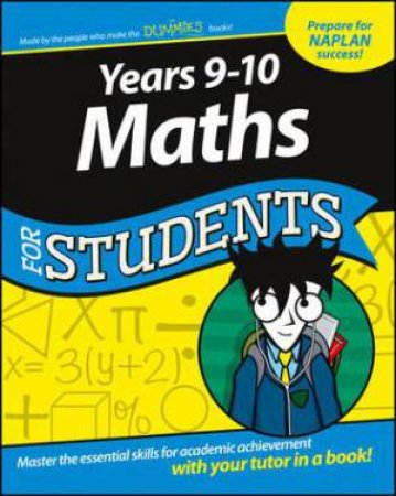 Years 9 - 10 Maths for Students (For Dummies Guide)