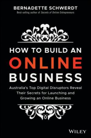 How To Build An Online Business by Bernadette Schwerdt