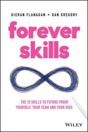 Forever Skills by Kieran Flanagan & Dan Gregory