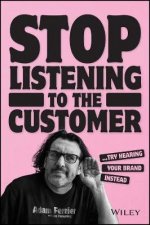 Stop Listening To Your Customer
