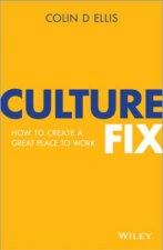 Culture Fix How To Create A Great Place To Work