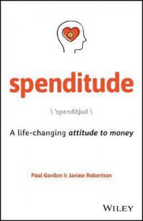 Spenditude by Paul Gordon & Janine Robertson