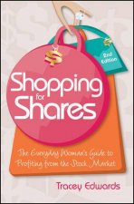 Shopping for Shares The Everyday Womans Guide to Profiting From the Stock Market Second Edition