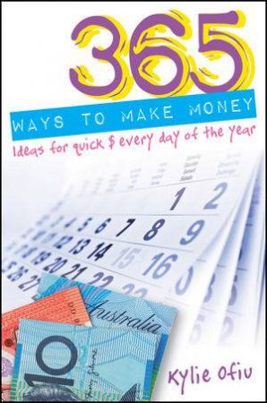 365 Ways to Make Money by Kylie Ofiu