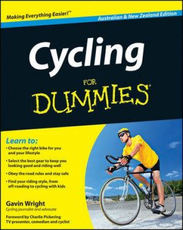 Cycling for Dummies Australian and New Zealand Edition by Gavin Wright & Charlie Pickering