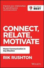 Connect Relate Motivate Master Communication In Any Situation