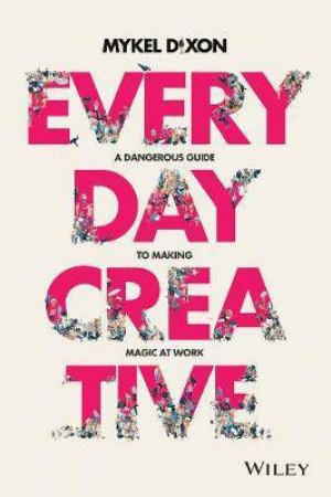 Everyday Creative by Mykel Dixon