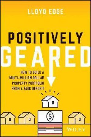 Positively Geared by Lloyd Edge