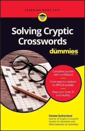 Solving Cryptic Crosswords For Dummies by Denise Sutherland