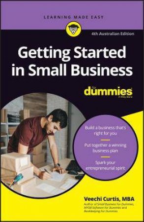Getting Started In Small Business For Dummies by Veechi Curtis
