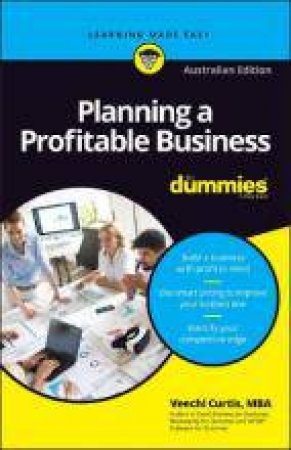 Planning A Profitable Business For Dummies by Veechi Curtis