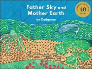 Father Sky And Mother Earth by Oodgeroo Noonuccal