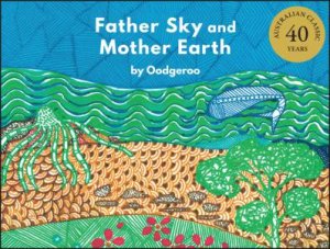 Father Sky And Mother Earth by Oodgeroo Noonuccal